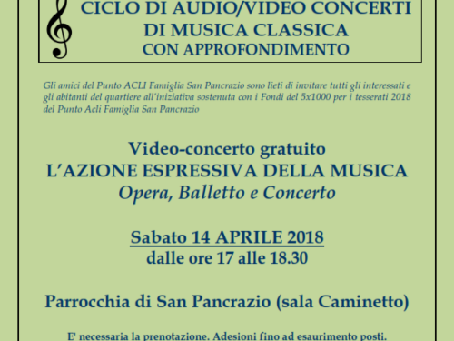 Videoconcerto – sabato 14 aprile 2018, ore 17 – “L’azione espressiva della musica: Opera, Balletto e Concerto” – Parrocchia San Pancrazio (Roma)